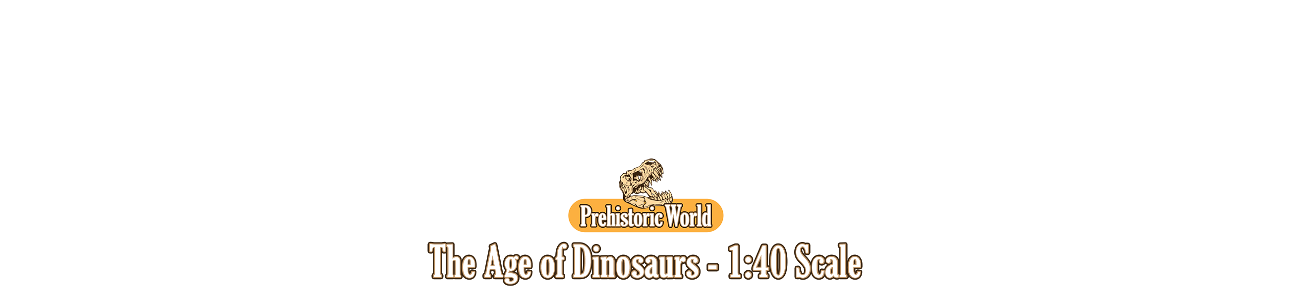 Age of Dinosaurs - 1:40 Scale